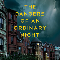 The Dangers of an Ordinary Night - Lynne Reeves