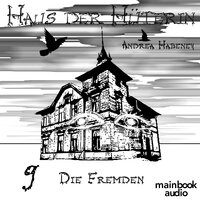 Haus der Hüterin: Die Fremden - Andrea Habeney