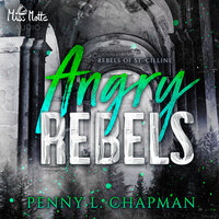 Angry Rebels - Penny L. Chapman