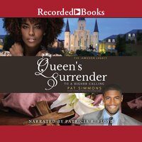 Queen's Surrender: To a Higher Calling - Pat Simmons