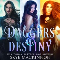 Daggers & Destiny: Reverse Harem Series Starter Collection - Skye MacKinnon