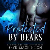Protected by Bears - Skye MacKinnon