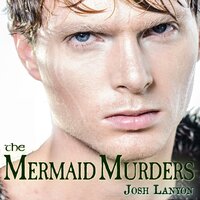 The Mermaid Murders: The Art of Murder 1 - Josh Lanyon