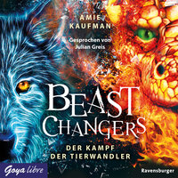 Beast Changers. Der Kampf der Tierwandler [Band 3 (Ungekürzt)]: Der Kampf der Tierwandler - Amie Kaufman