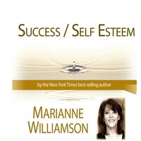 Success / Self Esteem - Marianne Williamson
