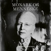 Monark og menneske: Fjorten fortællinger om dronning Margrethes 50 år som regent - Thomas Larsen