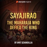 Sayajirao: The Maharaja Who Defied The King - Amit Schandillia