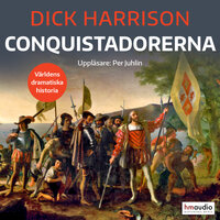 Conquistadorerna - Dick Harrison