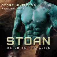 Stoan: Fated Mate Alien Romance - Kate Rudolph, Starr Huntress