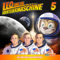Leo und die Abenteuermaschine, Folge 5: Leo und die Mondlandung: Folge 5: Leo und die Mondlandung - Matthias Arnold