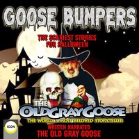 Goose Bumpers - The Old Gray Goose