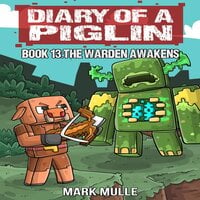 Diary of a Piglin: The Warden Awakens