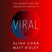 Viral: The Search for the Origin of Covid-19 - Matt Ridley, Alina Chan