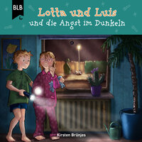 Lotta und Luis und die Angst im Dunkeln - Kirsten Brünjes