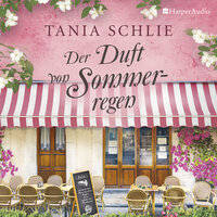 Der Duft von Sommerregen - Tania Schlie