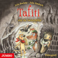 Tafiti und die Geisterhöhle - Julia Boehme