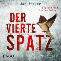 Der vierte Spatz: Top-aktueller Thriller über die tödliche Ausbreitung eines Virus - Jan Zweyer