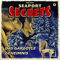 Seaport Secrets 01: Das Gargoyle Geheimnis - Katja Behnke