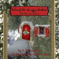 Tales of Mr. Snuggywhiskers: The Winter Tales - C F Crawford