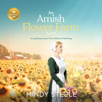 An Amish Flower Farm - Hallmark Publishing, Mindy Steele