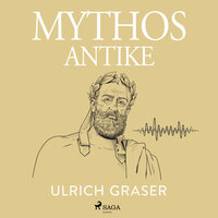 Mythos Antike - Ulrich Graser