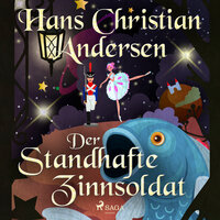 Der standhafte Zinnsoldat - Hans Christian Andersen