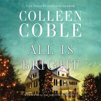All Is Bright: A Hope Beach Christmas Novella - Colleen Coble