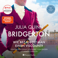 Bridgerton: Wie bezaubert man einen Viscount?: Band 2 - Julia Quinn