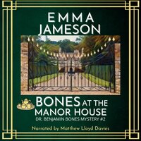 Bones At The Manor House: A Romantic Wartime Cozy Mystery - Emma Jameson