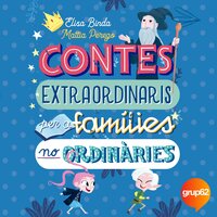 Contes extraordinaris per a famílies no ordinàries - Elisa Binda, Mattia Perego