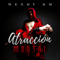 Atracción mortal - Wendy Hernández Marmolejo