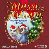 Jul med Musse & Helium. En magisk julsaga - Camilla Brinck