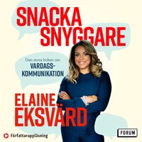 Snacka snyggare : den stora boken om vardagsretorik - Elaine Eksvärd