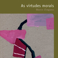 As virtudes morais - Marilena Chaui, Marco Zingano
