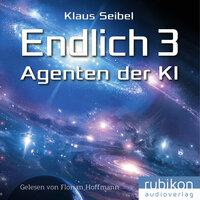 Endlich 3: Agenten der KI - Klaus Seibel