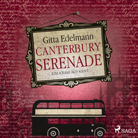 Canterbury Serenade: Ein Krimi aus Kent - Gitta Edelmann