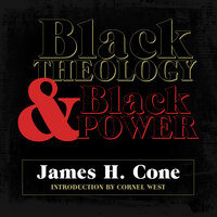 Black Theology and Black Power - James H. Cone