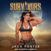 Survivors: A Lost World Harem - Jack Porter
