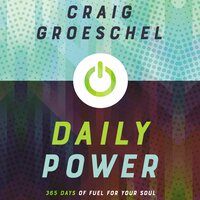 Daily Power: 365 Days of Fuel for Your Soul - Craig Groeschel