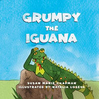 Grumpy the Iguana - Susan Chapman