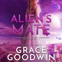 The Alien’s Mate - Grace Goodwin