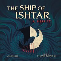 The Ship of Ishtar - A. Merritt
