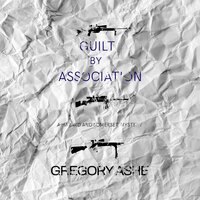 Guilt by Association - Gregory Ashe