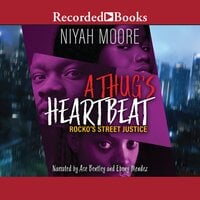 A Thug's Heartbeat: Rocko's Street Justice - Niyah Moore