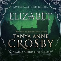 Elizabet - Tanya Anne Crosby, Alaina Christine Crosby