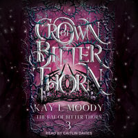 Crown of Bitter Thorn - Kay L Moody