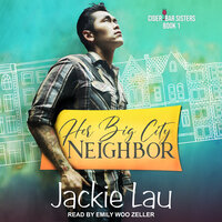 Her Big City Neighbor - Jackie Lau