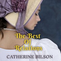The Best of Relations: A Pride and Prejudice Variation - Catherine Bilson