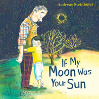 If My Moon Was Your Sun - Andreas Steinhöfel
