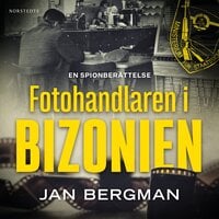 Fotohandlaren i Bizonien : en spionberättelse - Jan Bergman